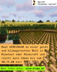 Baut GEMEINSAM an einer guten und klimagerechten Welt in Minetest oder Minecraft und reicht eure Ideen bis zum 10.11.24 ein!