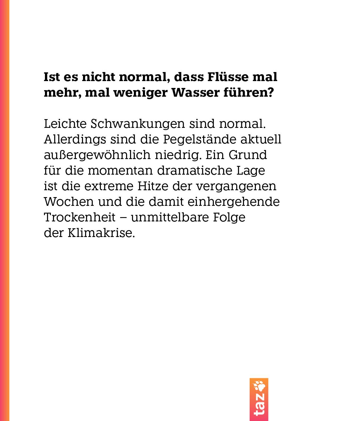 @klima.taz: Ist es nicht normal, dass Flüsse mal mehr, mal weniger Wasser führen?