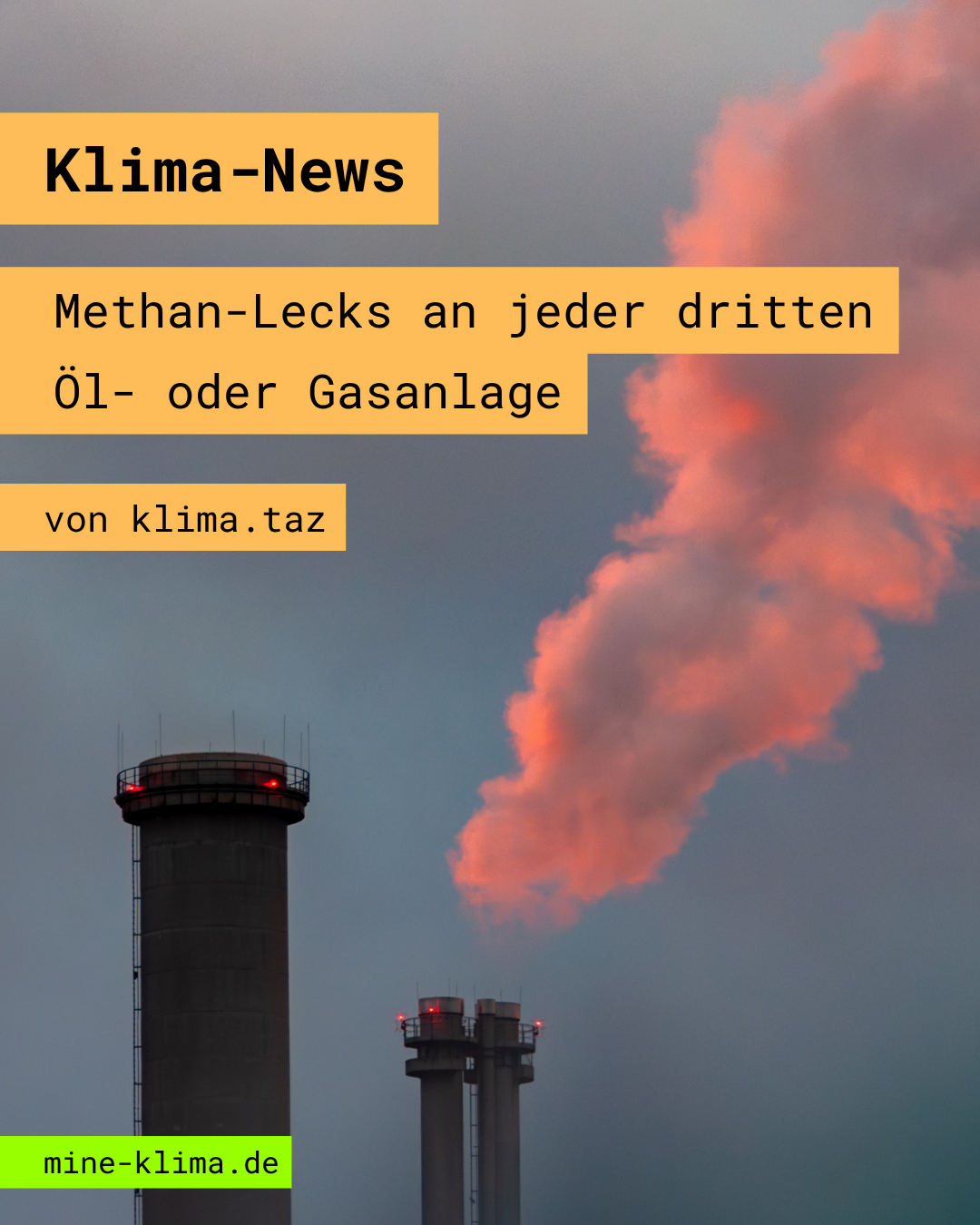Klima-News: Methan-Lecks an jeder dritten Öl- oder Gasanlage
